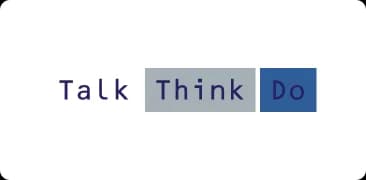 Talk Think Do